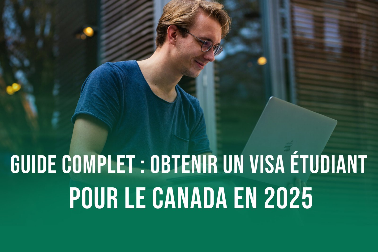 Guide Complet : Obtenir un Visa Étudiant pour le Canada en 2025 ...